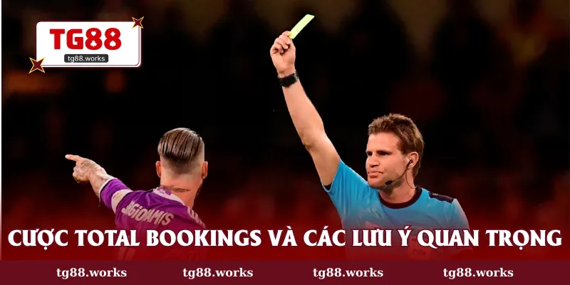 Cược Total Bookings và các lưu ý quan trọng