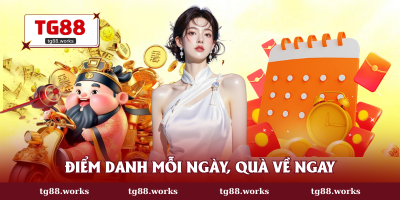 Điểm danh mỗi ngày, quà về ngay