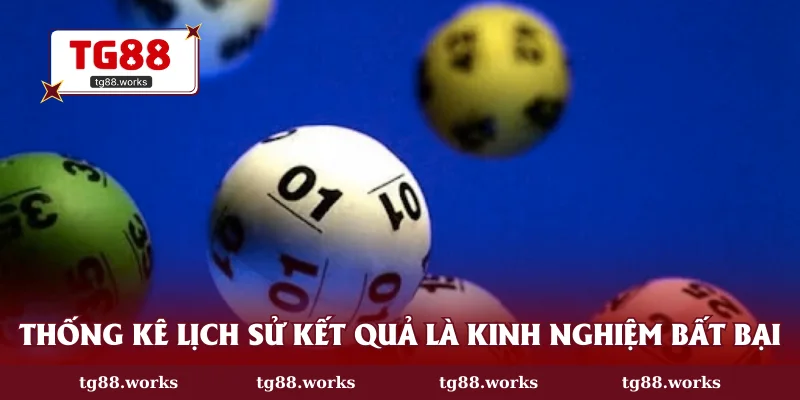 Thống kê lịch sử kết quả là kinh nghiệm bất bại