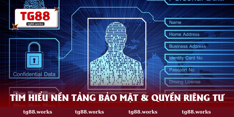 Tìm hiểu nền tảng bảo mật & quyền riêng t